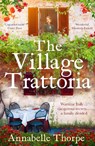 The Village Trattoria - Annabelle Thorpe - 9781803289182