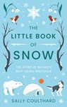The Little Book of Snow - Sally Coulthard - 9781803289915