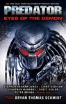 Predator: Eyes of the Demon - Bryan Thomas Schmidt ; Scott Sigler ; Kim May ; Tim Lebbon - 9781803360294