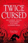 Twice Cursed: An Anthology - Neil Gaiman ; Joe Hill ; Sarah Pinborough ; M.R. Carey - 9781803361215