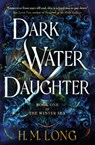 Dark Water Daughter - H. M. Long - 9781803362601