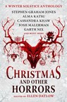 Christmas and Other Horrors - Nadia Bulkin ; Terry Dowling ; Jeffrey Ford ; Tananarive Due - 9781803363288