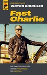 Fast Charlie - Victor Gischler - 9781803364483