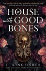 A House with Good Bones - KINGFISHER,  T. - 9781803365466