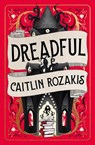 Dreadful - Caitlin Rozakis - 9781803365473