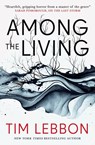 Among the Living - Tim Lebbon - 9781803365947