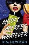 Model Actress Whatever - Kim Newman - 9781803366678