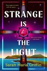Strange is the Light - Sarah Maria Griffin - 9781803366784