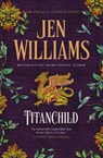 The Talon Duology - Titanchild - Jen Williams - 9781803367781