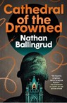 The Lunar Gothic Trilogy - Cathedral of the Drowned - Nathan Ballingrud - 9781803368832