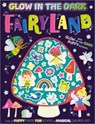Glow-in-the-Dark Puffy Stickers Glow in the Dark Fairyland - Alexandra Robinson - 9781803370767