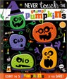 Never Touch the Grumpy Pumpkins - Rosie Greening - 9781803375458