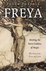 Pagan Portals - Freya - Morgan Daimler - 9781803410029