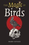 The Magic of Birds - Mabh Savage - 9781803410609