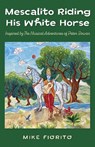 Mescalito Riding His White Horse - Mike Fiorito - 9781803411187