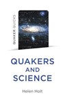 Quaker Quicks - Quakers and Science - Helen Holt - 9781803411408