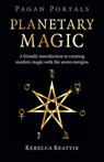 Pagan Portals: Planetary Magic - Rebecca Beattie - 9781803411767