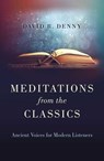 Meditations from the Classics - David R. Denny - 9781803412986
