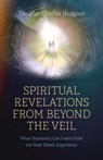 Spiritual Revelations from Beyond the Veil - Douglas Charles Hodgson - 9781803413402