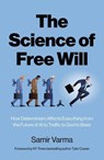The Science of Free Will - Samir Varma - 9781803417431