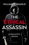 The Ethical Assassin - William Ferraiolo - 9781803417707