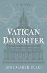 Vatican Daughter - Joni Marie Iraci - 9781803417783