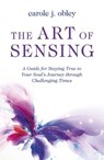 The Art of Sensing - Carole Obley - 9781803417905