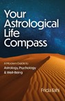 Your Astrological Life Compass - Frida Ilahi - 9781803418018