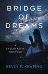 Bridge of Dreams - Kevin P. Keating - 9781803418032
