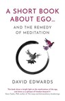 A Short Book About Ego... - David Edwards - 9781803418698