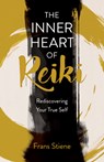 The Inner Heart of Reiki (NEW EDITION) - Frans Stiene - 9781803419107
