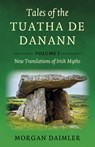Tales of the Tuatha De Danann, Volume 1 - Morgan Daimler - 9781803419169