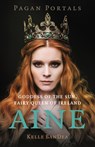 Pagan Portals - Aine - Kelle BanDea - 9781803419428