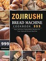 Zojirushi Bread Machine Cookbook 999 - Michael Bowman - 9781803431673