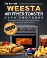 The Perfect WEESTA Air Fryer Toaster Oven Cookbook - HEATH,  Ismael - 9781803434025