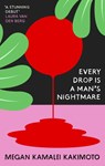 Every Drop Is a Man's Nightmare - Megan Kamalei Kakimoto - 9781803510095