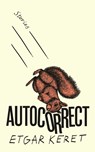 Autocorrect - Etgar Keret - 9781803510668