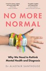 No More Normal - Dr Alastair Santhouse - 9781803511153