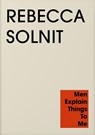 Men Explain Things to Me - Rebecca Solnit - 9781803512341