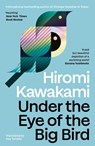 Under the Eye of the Big Bird - Hiromi Kawakami - 9781803512365