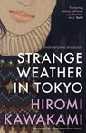 Strange Weather in Tokyo - Hiromi Kawakami - 9781803513140