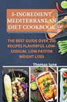 5-Ingredient mediterranean diet cookbook - Thomas June - 9781803610634