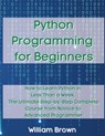 Python Programming for Beginners - William Brown - 9781803668130