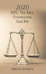 2020: MI5, The Met, Freemasons And Me - Imrah Baines - 9781803694474