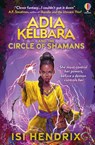 Adia Kelbara and the Circle of Shamans - Isi Hendrix - 9781803706559
