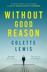 Without Good Reason - Colette Lewis - 9781803783154