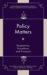 Policy Matters - David C. (St. Francis Xavier University Young ; Dr. Robert E. (St. Francis Xavier University White ; Dr. Monica A. (Retired Williams - 9781803824826