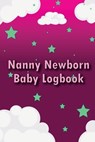 NANNY NEWBORN BABY LOGBOOK - MELTZER,  Pauline - 9781803861043