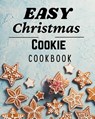 Easy Christmas Cookie Cookbook - Roxie Lukes - 9781803892948