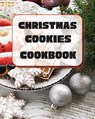 Christmas Cookies Cookbook - Sootie Charitys - 9781803892986